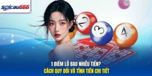 1 Điểm Lô Bao Nhiêu Tiền? Cách Quy Đổi Và Tính Tiền Chi Tiết