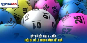 Bắt Lô Kép Giải 7 - Dấu Hiệu Dễ Bỏ Lỡ Trong Bảng Kết Quả
