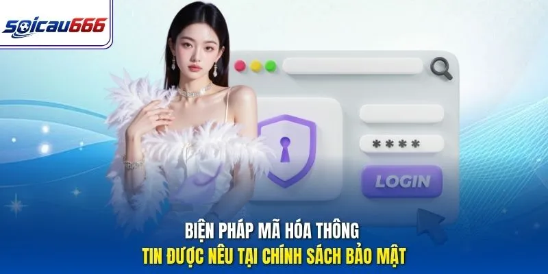 Biện pháp mã hóa thông tin được nêu tại chính sách bảo mật