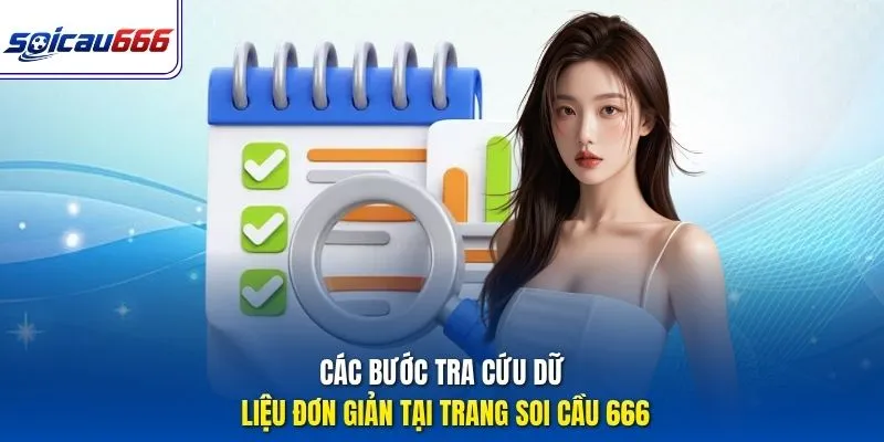 Các bước tra cứu dữ liệu đơn giản tại trang Soi cầu 666