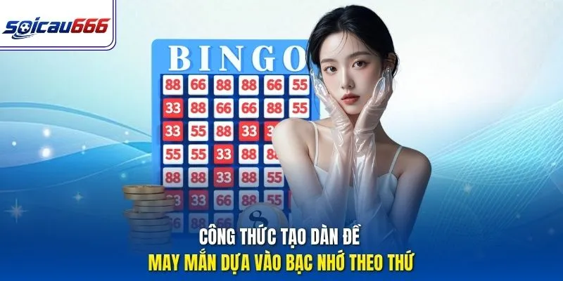 Công thức tạo dàn đề may mắn dựa vào bạc nhớ theo thứ