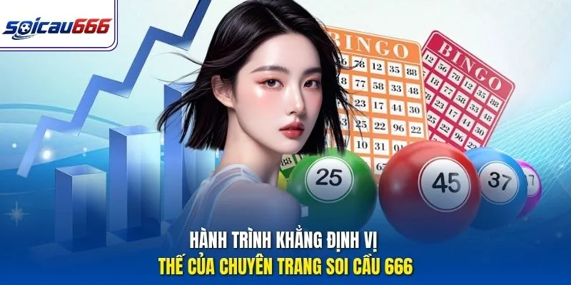 Hành trình khẳng định vị thế của chuyên trang Soi cầu 666
