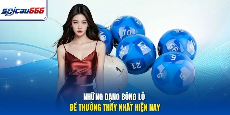 Những dạng bóng lô đề thường thấy nhất hiện nay