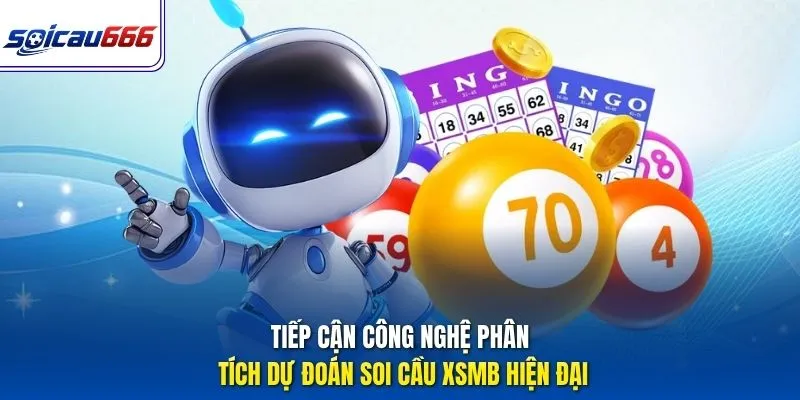 Tiếp cận công nghệ phân tích dự đoán soi cầu XSMB hiện đại