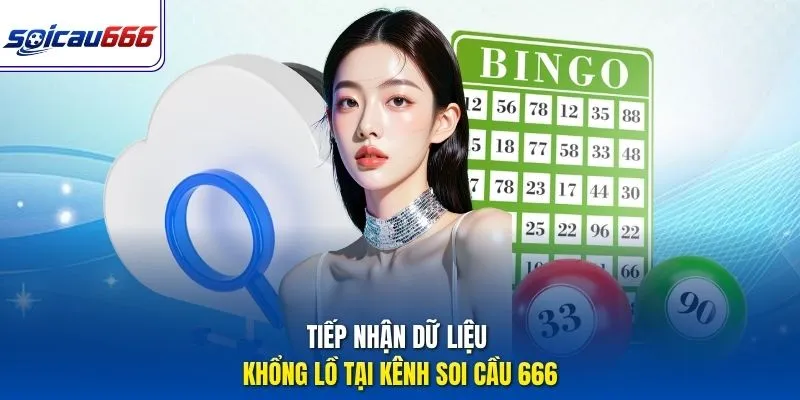 Tiếp nhận dữ liệu khổng lồ tại kênh Soi cầu 666