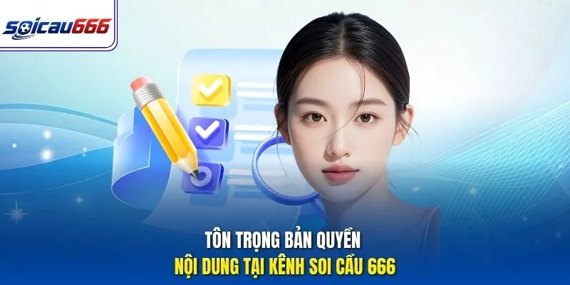 Tôn trọng bản quyền nội dung tại kênh Soi cầu 666