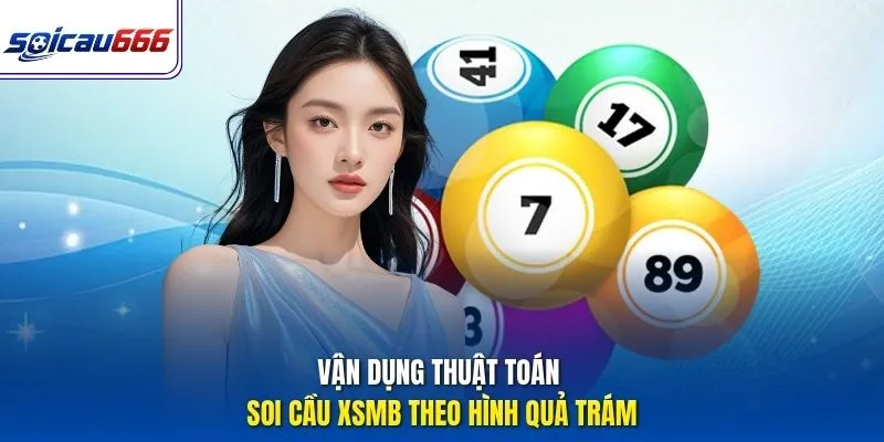 Vận dụng thuật toán soi cầu XSMB theo hình quả trám