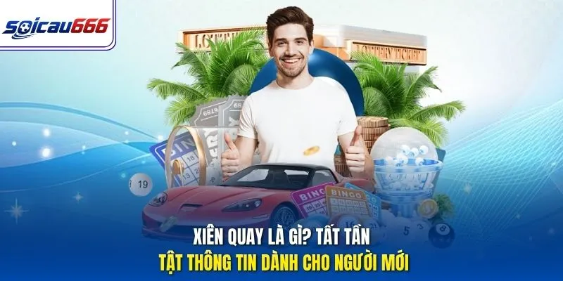 Xiên Quay Là Gì? Tất Tần Tật Mọi Tin Tức Dành Cho Tân thủ